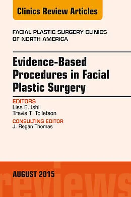 ePUB Evidence-Based Procedures in Facial Plastic Surgery, An Issue of Facial Plastic Surgery Clinics of North America von Lisa Ishii