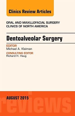 Livre Relié Dentoalveolar Surgery, an Issue of Oral and Maxillofacial Clinics of North America de Michael A. (Edison-Clark Oral Surgery Associates) Kleiman