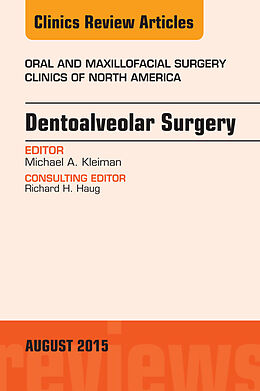 eBook (epub) Dentoalveolar Surgery, An Issue of Oral and Maxillofacial Clinics of North America de Michael A. Kleiman
