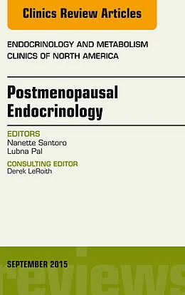 ePUB Postmenopausal Endocrinology, An Issue of Endocrinology and Metabolism Clinics of North America von Nanette Santoro