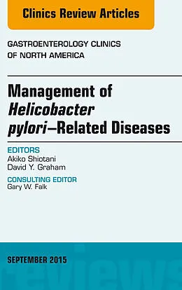 E-Book (epub) Helicobacter Pylori Therapies, An Issue of Gastroenterology Clinics of North America von Akiko Shiotani