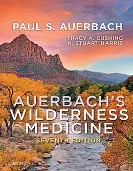 ePUB Auerbach's Wilderness Medicine E-Book von Paul S. Auerbach, Tracy A Cushing, N. Stuart Harris