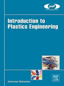 E-Book (epub) Introduction to Plastics Engineering von Anshuman Shrivastava