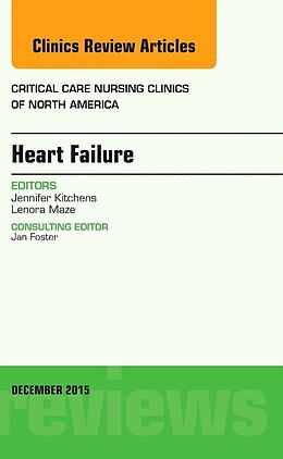 Fester Einband Heart Failure, an Issue of Critical Nursing Clinics von Jennifer (Eskenazi Health, Indianapolis, IN) Kitchens