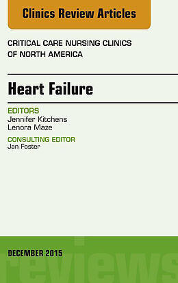 E-Book (epub) Heart Failure, An Issue of Critical Nursing Clinics von Jennifer Kitchens