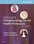 E-Book (epub) Study Guide for Gould's Pathophysiology for the Health Professions - E-Book von Robert J. Hubert BS, Karin C. Vanmeter