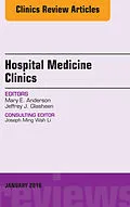 E-Book (epub) Volume 5, Issue 1, An Issue of Hospital Medicine Clinics, E-Book von Jeffrey Glasheen, Mary Anderson