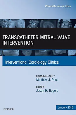ePUB Transcatheter Mitral Valve Intervention, An Issue of Interventional Cardiology Clinics von Jason H. Rogers
