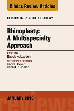 E-Book (epub) Rhinoplasty: A Multispecialty Approach, An Issue of Clinics in Plastic Surgery von Babak Azizzadeh, Daniel Becker
