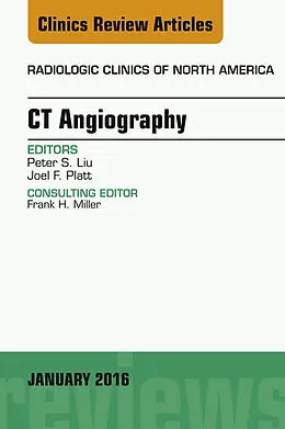 E-Book (epub) CT Angiography, An Issue of Radiologic Clinics of North America von Peter S. Liu, Joel F. Platt
