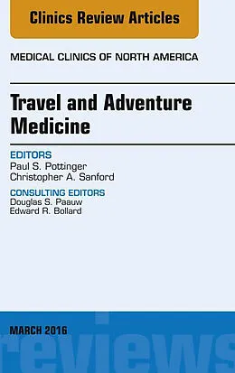 E-Book (epub) Travel and Adventure Medicine, An Issue of Medical Clinics of North America von Paul S. Pottinger, Christopher A. Sanford