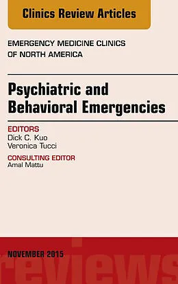 E-Book (epub) Psychiatric and Behavioral Emergencies, An Issue of Emergency Medicine Clinics of North America von Dick C. Kuo