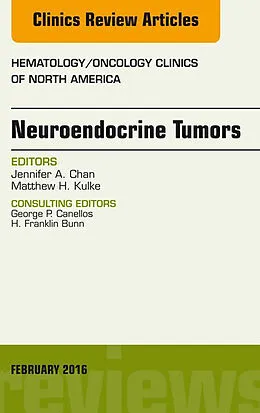 E-Book (epub) Neuroendocrine Tumors, An Issue of Hematology/Oncology Clinics of North America von Jennifer A. Chan, Matthew K. Kulke