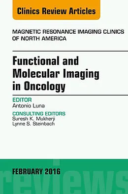 ePUB Functional and Molecular Imaging in Oncology, An Issue of Magnetic Resonance Imaging Clinics of North America von Antonio Luna