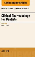 E-Book (epub) Pharmacology for the Dentist, An Issue of Dental Clinics of North America von Harry Dym