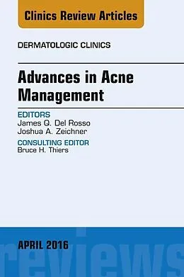 E-Book (epub) Advances in Acne Management, An Issue of Dermatologic Clinics von James Q. Del Rosso, Joshua A. Zeichner