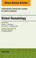 ePUB Global Hematology, An Issue of Hematology/Oncology Clinics of North America von David J. Roberts, Sir David J. Weatherall
