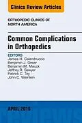 E-Book (epub) Common Complications in Orthopedics, An Issue of Orthopedic Clinics von James H. Calandruccio, Benjamin J. Grear, Benjamin M. Mauck