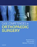 E-Book (epub) Case Competencies in Orthopaedic Surgery E-Book von Rachel Frank MD, Brian Forsythe MD, Matthew T. Provencher MD CAPT MC USNR (Ret.