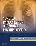 E-Book (epub) Surgical Implantation of Cardiac Rhythm Devices E-Book von Jeanne Poole MD, Larson PA-C