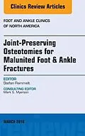ePUB Joint-Preserving Osteotomies for Malunited Foot & Ankle Fractures, An Issue of Foot and Ankle Clinics of North America von Stefan Rammelt