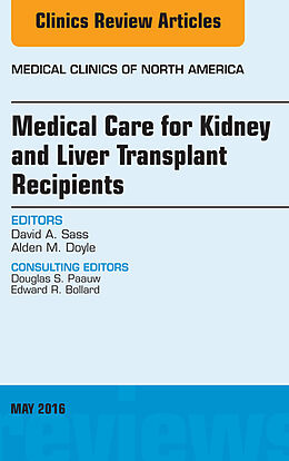E-Book (epub) Medical Care for Kidney and Liver Transplant Recipients, An Issue of Medical Clinics of North America von David A. Sass, Alden M. Doyle