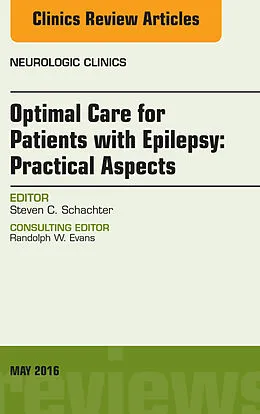 E-Book (epub) Optimal Care for Patients with Epilepsy: Practical Aspects, an Issue of Neurologic Clinics von Steven C. Schachter