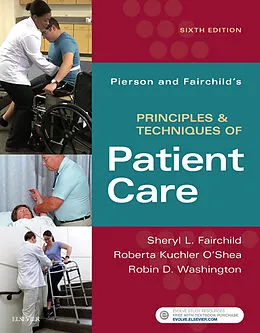 E-Book (epub) Pierson and Fairchild's Principles & Techniques of Patient Care - E-Book von Pt Fairchild BS, Dpt O'Shea PT, Robin Washington