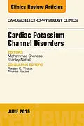 E-Book (epub) Cardiac Potassium Channel Disorders, An Issue of Cardiac Electrophysiology Clinics von Mohammad Shenasa, Stanley Nattel