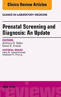 ePUB Prenatal Screening and Diagnosis, An Issue of the Clinics in Laboratory Medicine von Anthony O. Odibo, David A. Krantz