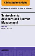 E-Book (epub) Schizophrenia: Advances and Current Management, An Issue of Psychiatric Clinics of North America von Peter F. Buckley
