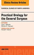 E-Book (epub) Practical Urology for the General Surgeon, An issue of Surgical Clinics of North America von Lisa T. Beaule, Moritz H. Hansen