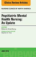 E-Book (epub) Psychiatric Mental Health Nursing, An Issue of Nursing Clinics of North America von Deborah Antai-Otong