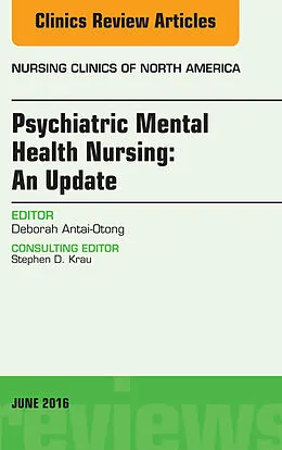 E-Book (epub) Psychiatric Mental Health Nursing, An Issue of Nursing Clinics of North America von Deborah Antai-Otong