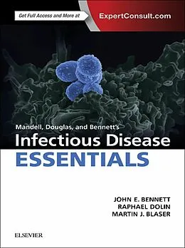 E-Book (epub) Mandell, Douglas and Bennett's Infectious Disease Essentials E-Book von John E. Bennett MD, Raphael Dolin MD, Martin J. Blaser MD
