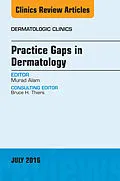 E-Book (epub) Practice Gaps in Dermatology, An Issue of Dermatologic Clinics von Murad Alam