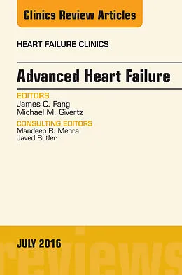 E-Book (epub) Advanced Heart Failure, An Issue of Heart Failure Clinics von James C. Fang, Michael M. Givertz