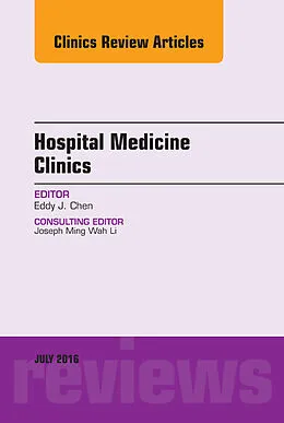 E-Book (epub) Volume 5, Issue 3, An Issue of Hospital Medicine Clinics, E-Book von Eddy J. Chen