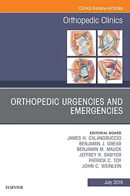 E-Book (epub) Orthopedic Urgencies and Emergencies, An Issue of Orthopedic Clinics von James H. Calandruccio, Benjamin J. Grear, Benjamin M. Mauck
