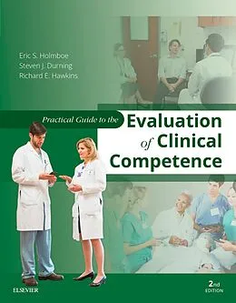 E-Book (epub) Practical Guide to the Evaluation of Clinical Competence E-Book von Macp Holmboe MD, Durning MD, Facp Hawkins MD