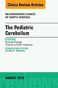 E-Book (epub) The Pediatric Cerebellum, An Issue of Neuroimaging Clinics of North America von Thierry A. G. M. Huisman, Andrea Poretti