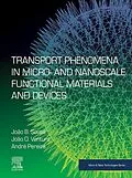 E-Book (epub) Transport Phenomena in Micro- and Nanoscale Functional Materials and Devices von Joao B. Sousa, Joao O. Ventura, Andre Pereira