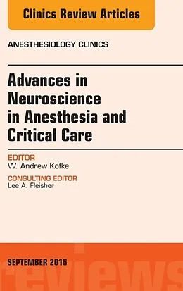 ePUB Advances in Neuroscience in Anesthesia and Critical Care, An Issue of Anesthesiology Clinics von W. Andrew Kofke