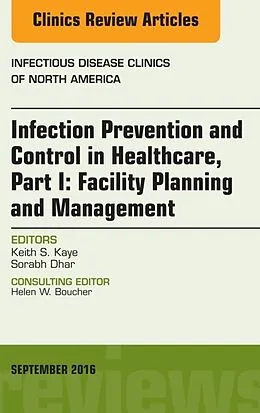 ePUB Infection Prevention and Control in Healthcare, Part I: Facility Planning and Management, An Issue of Infectious Disease Clinics of North America, E-Book von Keith S. Kaye, Sorabh Dhar