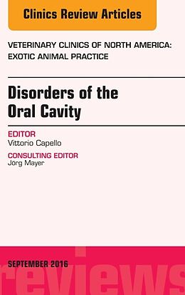 E-Book (epub) Disorders of the Oral Cavity, An Issue of Veterinary Clinics of North America: Exotic Animal Practice von Vittorio Capello