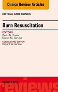 E-Book (epub) Burn Resuscitation, An Issue of Critical Care Clinics von Kevin N. Foster, Daniel M. Caruso