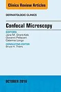 E-Book (epub) Confocal Microscopy, An Issue of Dermatologic Clinics von Jane M. Grant-Kels, Giovanni Pellacani, Caterina Longo