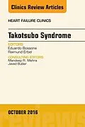 ePUB Takotsubo Syndrome, An Issue of Heart Failure Clinics von Eduardo Bossone, Raimund Erbel