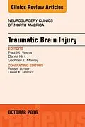 E-Book (epub) Traumatic Brain Injury, An Issue of Neurosurgery Clinics of North America von Paul M. Vespa, Daniel Hirt, Geoffrey T. Manley