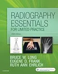 E-Book (epub) Radiography Essentials for Limited Practice - E-Book von Rt(R)(Cv) Long, Rt(R) Frank MA, Ruth Ann Ehrlich